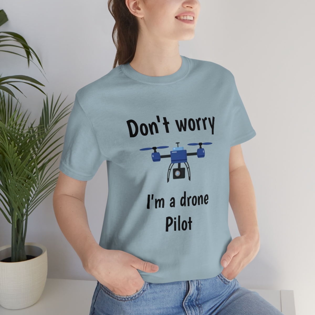 Don't worry I'm a drone pilot - Funny Short Sleeve Tee