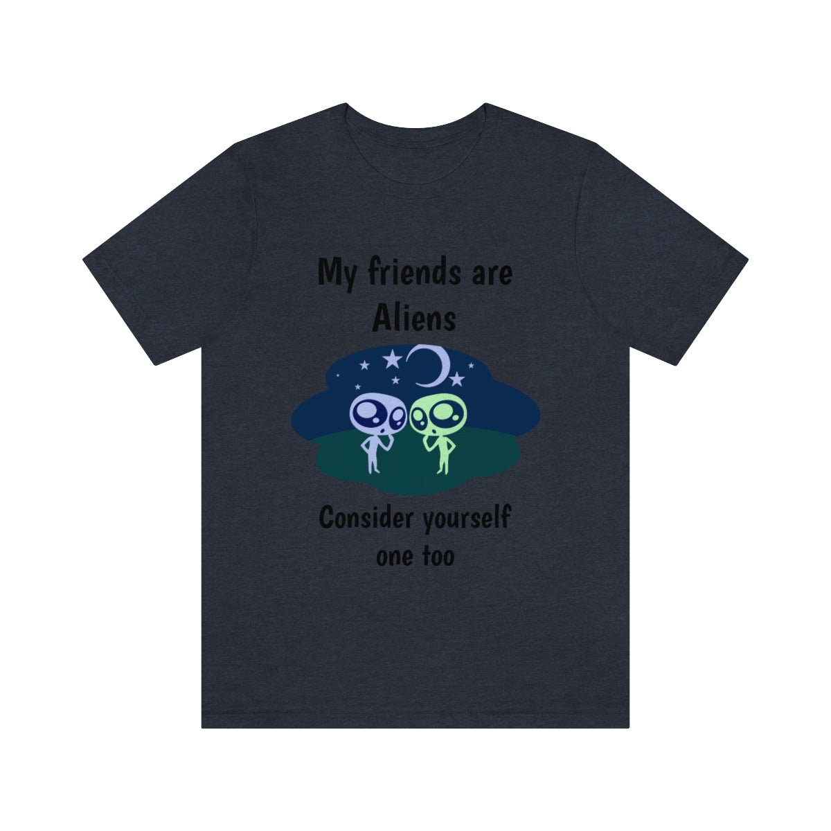 My friends are aliens - Funny Unisex Short Sleeve Tee