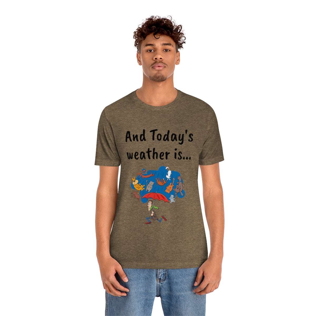 And todays Weather is... - Funny Unisex Short Sleeve Tee