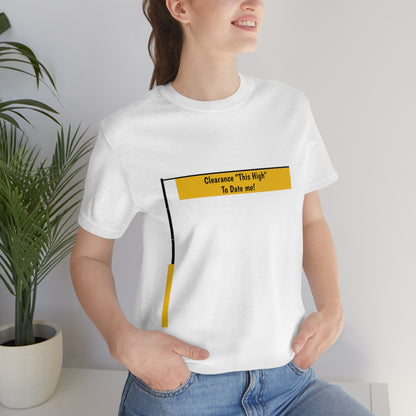 Funny - Clearance Must be "This High" to Date me - Unisex Short Sleeve Tee