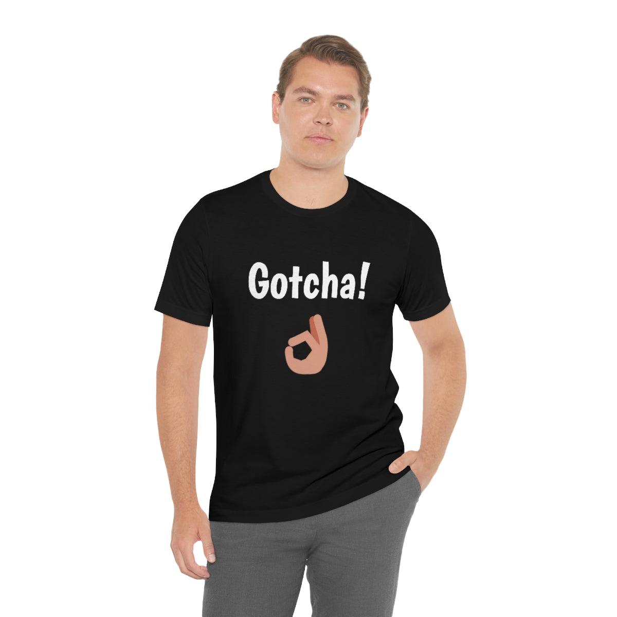 Gotcha! - Funny Tee | Back to school shirt | Unisex Short Sleeve Tee