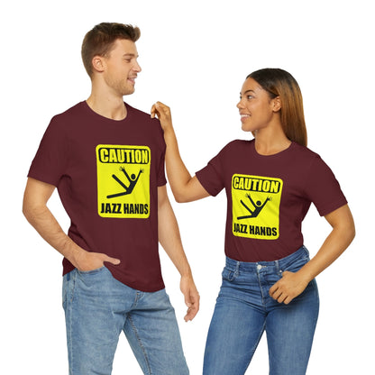 Caution Jazz hands - Funny - Unisex Short Sleeve Tee