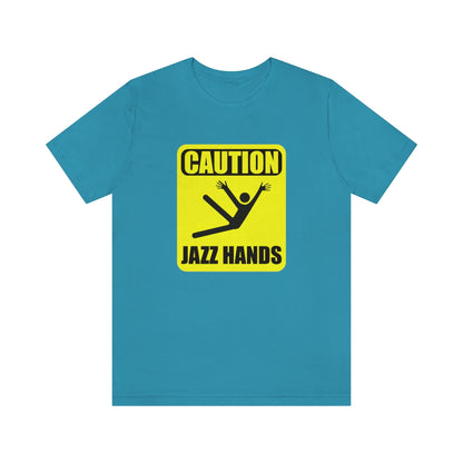 Caution Jazz hands - Funny - Unisex Short Sleeve Tee