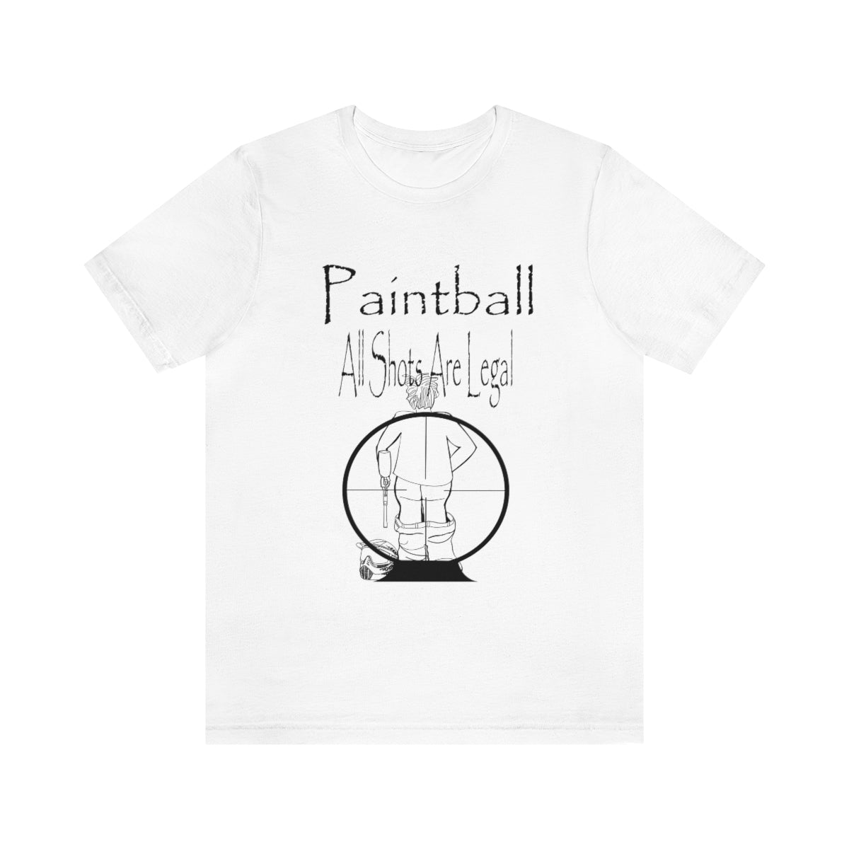 Paintball - All shots are legal - Funny Unisex Short Sleeve Tee