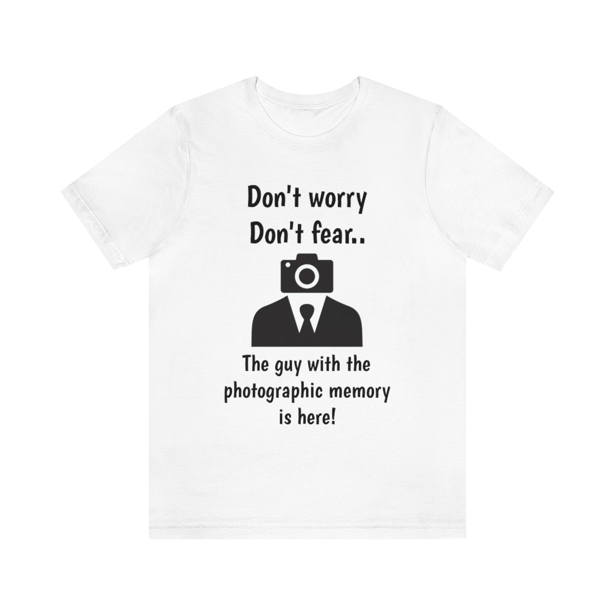 Photographic memory - Funny Unisex Short Sleeve Tee