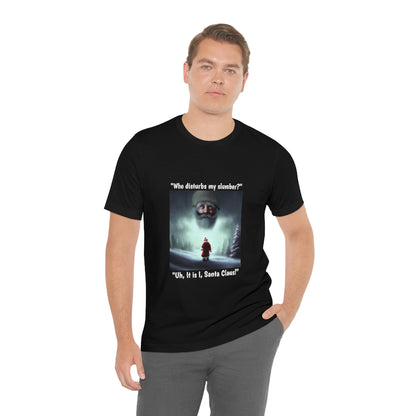 Funny - Christmas "Who disturbs my Slumber?" - Unisex Short Sleeve Tee - CrazyTomTShirts