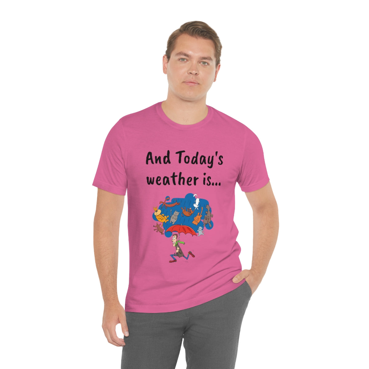 And todays Weather is... - Funny Unisex Short Sleeve Tee