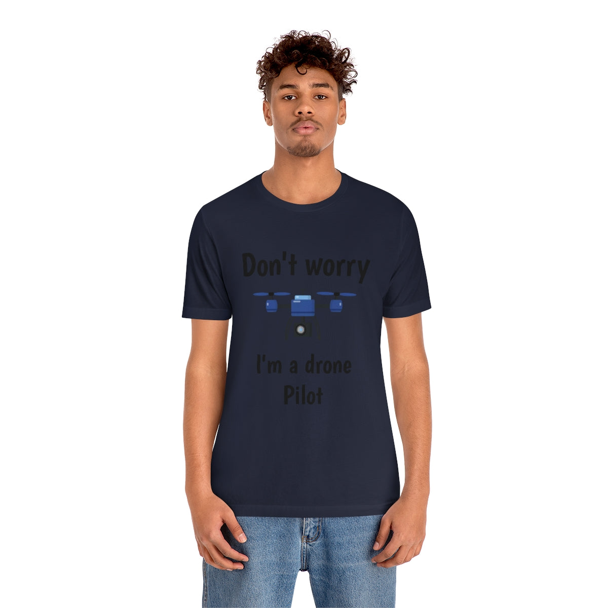 Don't worry I'm a drone pilot - Funny Short Sleeve Tee