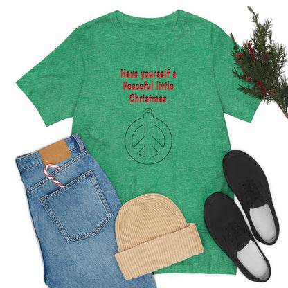 Have yourself a peaceful little Christmas - Unisex Jersey Short Sleeve Tee