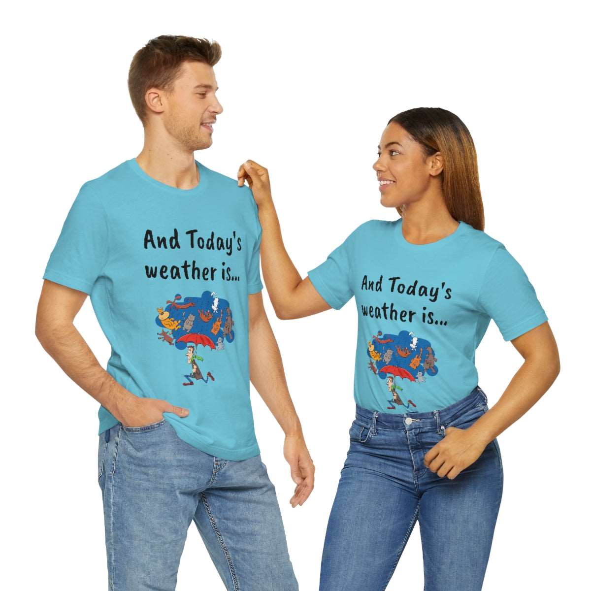 And todays Weather is... - Funny Unisex Short Sleeve Tee