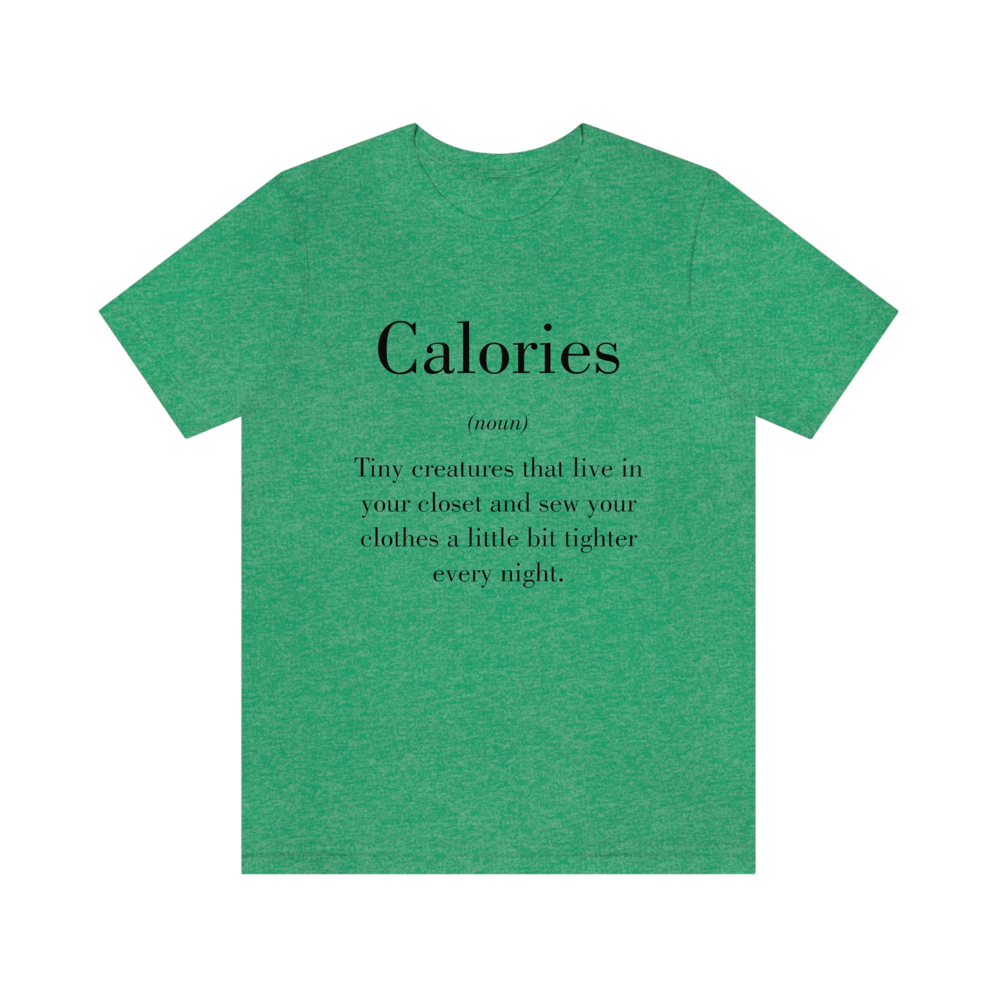 Calories - Funny Unisex Short Sleeve Tee - CrazyTomTShirts