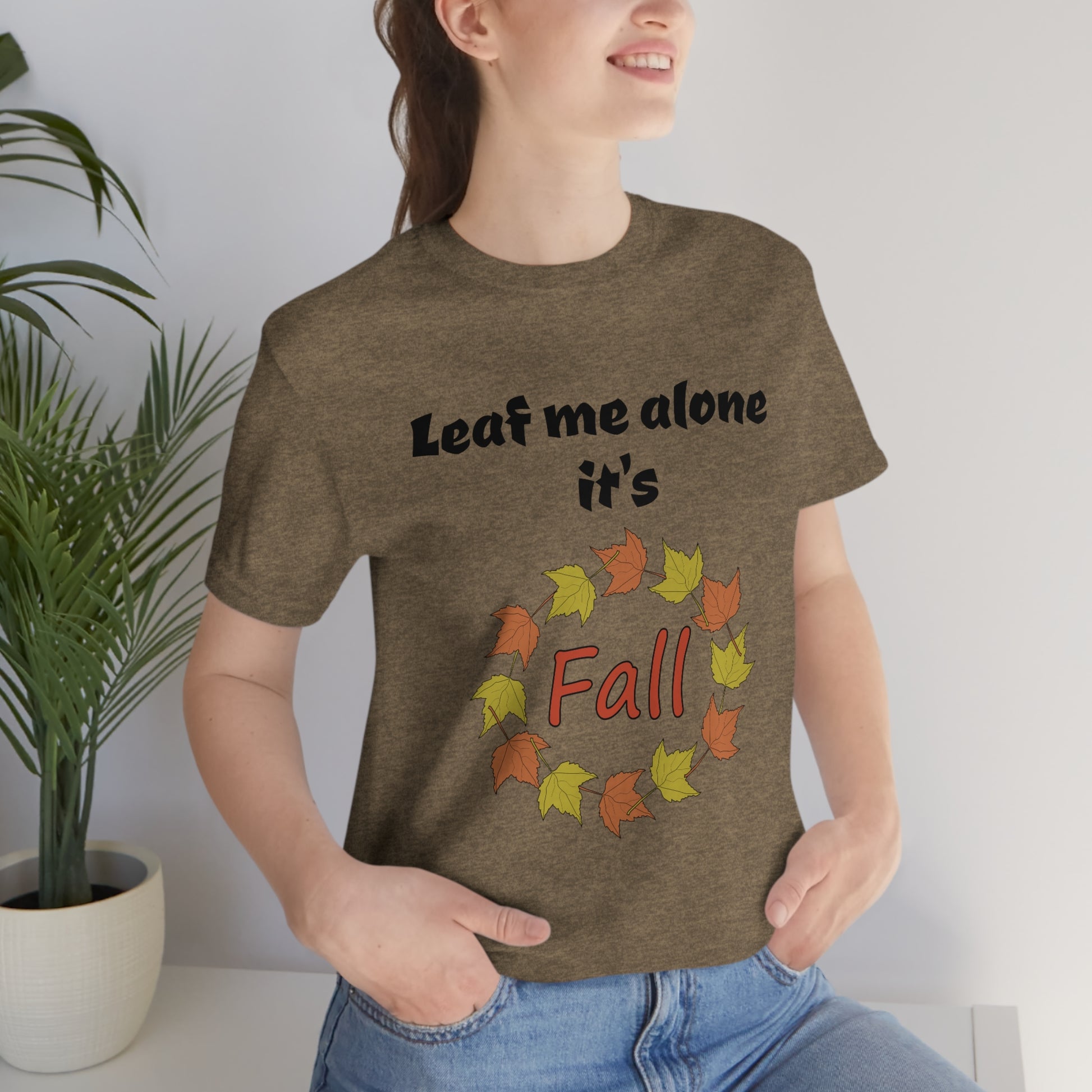 Leaf me alone it's Fall - Funny holiday - Unisex Short Sleeve Tee - CrazyTomTShirts