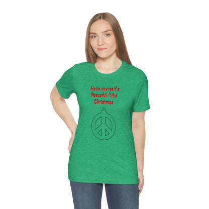 Have yourself a peaceful little Christmas - Unisex Jersey Short Sleeve Tee