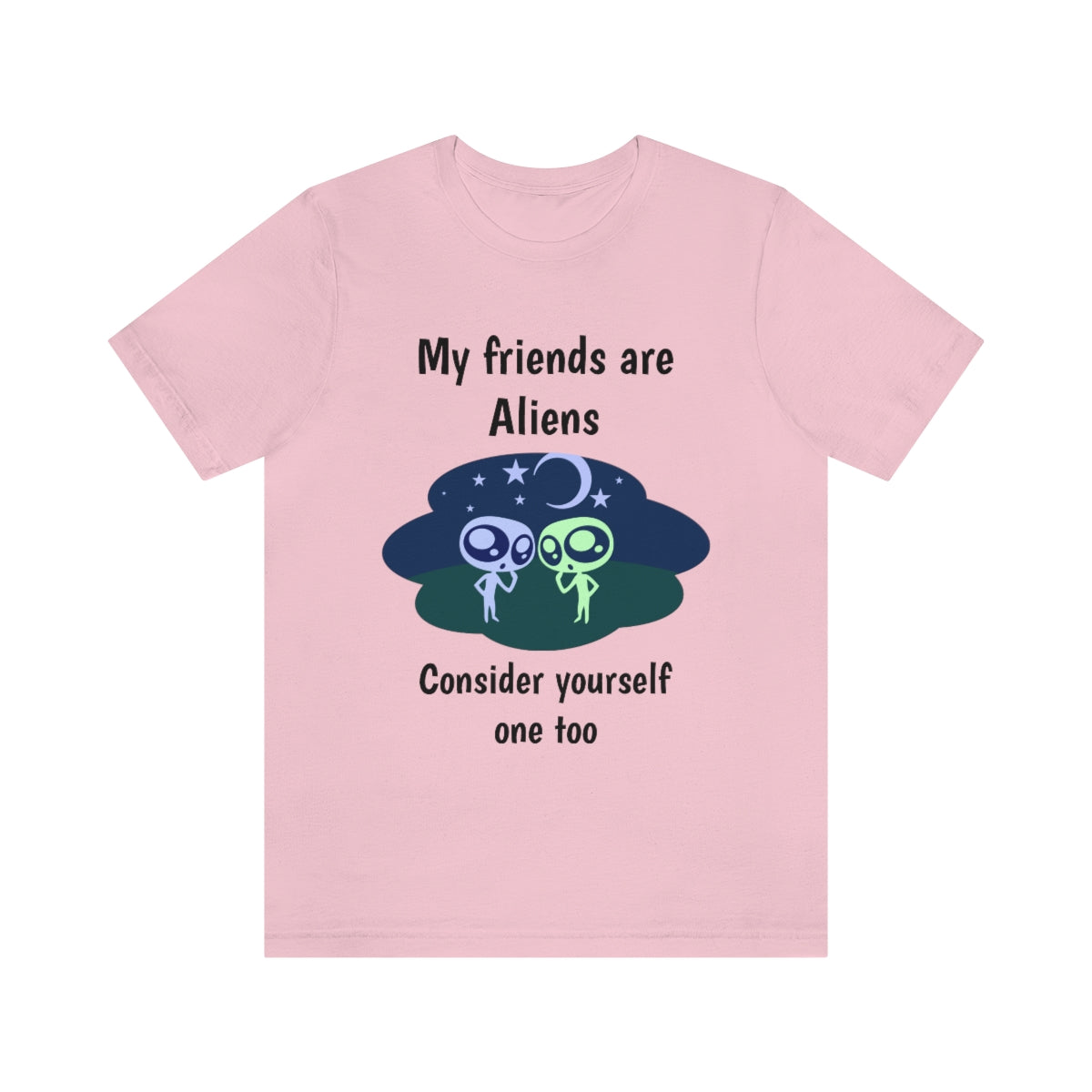 My friends are aliens - Funny Unisex Short Sleeve Tee