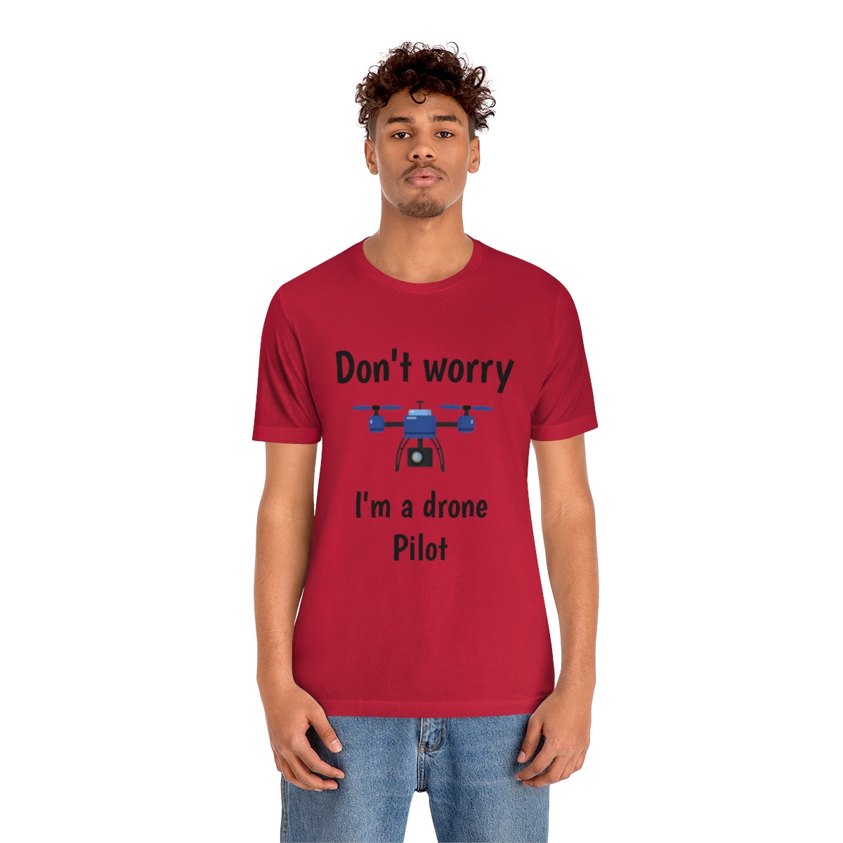 Don't worry I'm a drone pilot - Funny Short Sleeve Tee