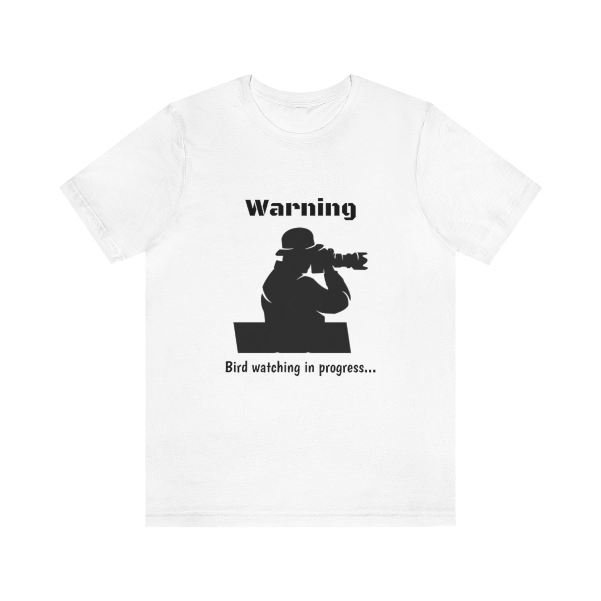 Warning, Bird watching in progress...  -Funny Short Sleeve Tee - CrazyTomTShirts