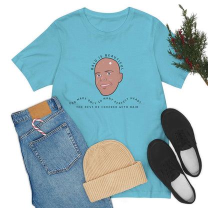 Bald is beautiful - Funny Unisex Short Sleeve Tee