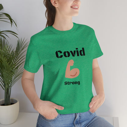 Covid Strong - Designed - Unisex Short Sleeve Tee.