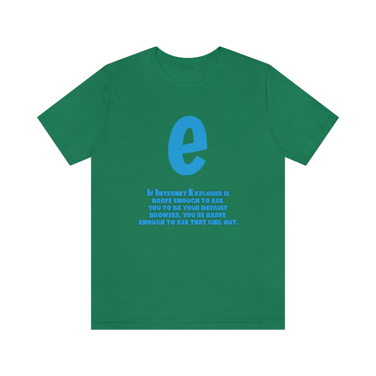 Funny and Inspirational "Internet Explorer" - Unisex Short Sleeve Tee