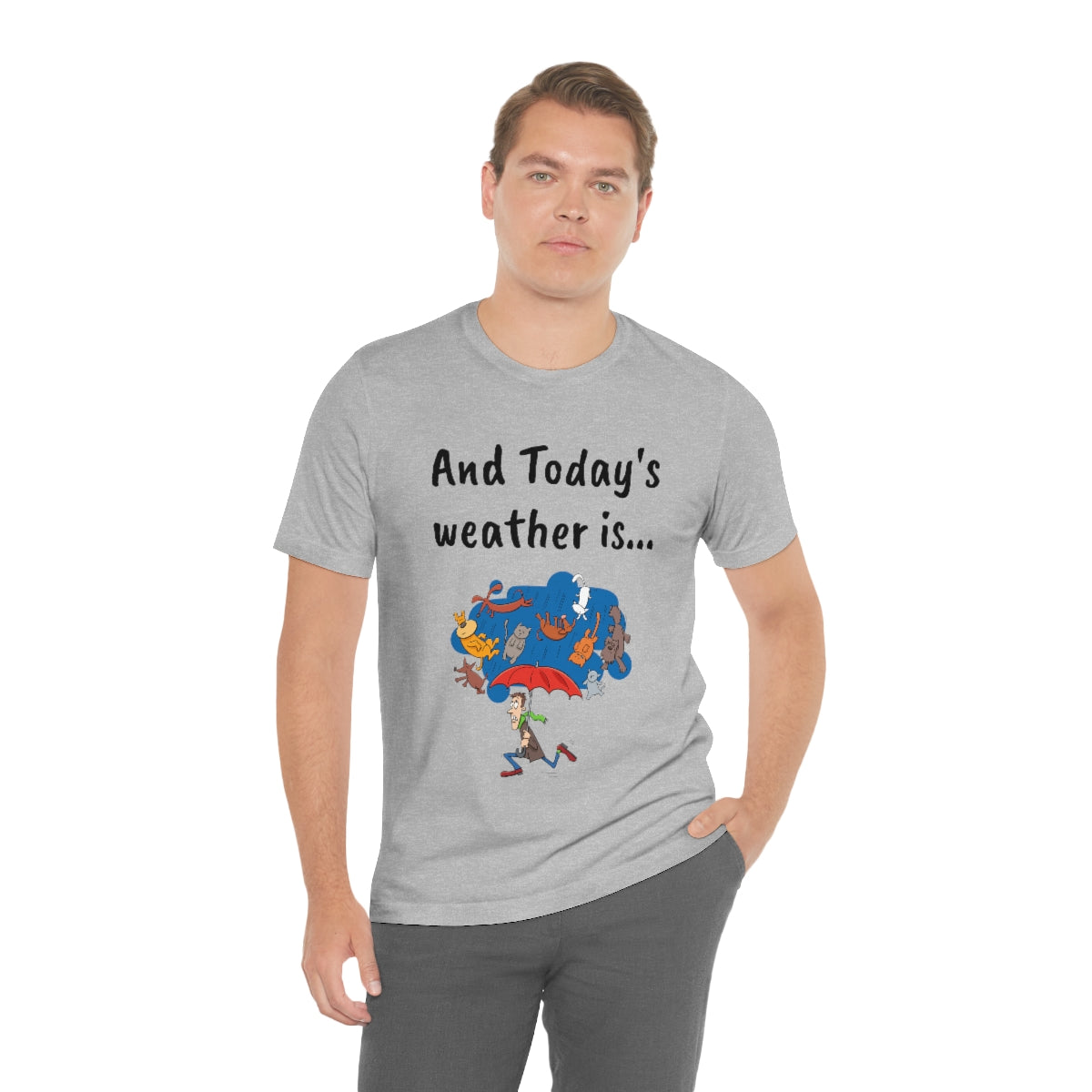 And todays Weather is... - Funny Unisex Short Sleeve Tee