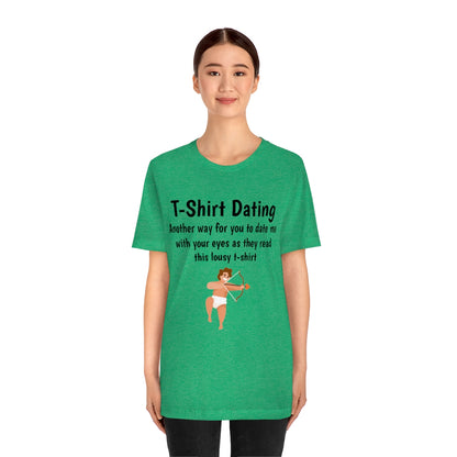 T-shirt dating - Funny - Unisex Short Sleeve Tee - CrazyTomTShirts