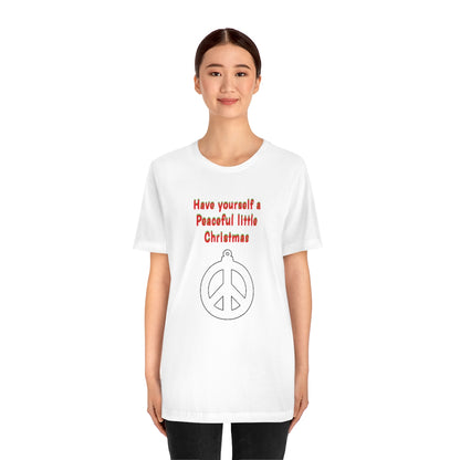 Have yourself a peaceful little Christmas - Unisex Jersey Short Sleeve Tee