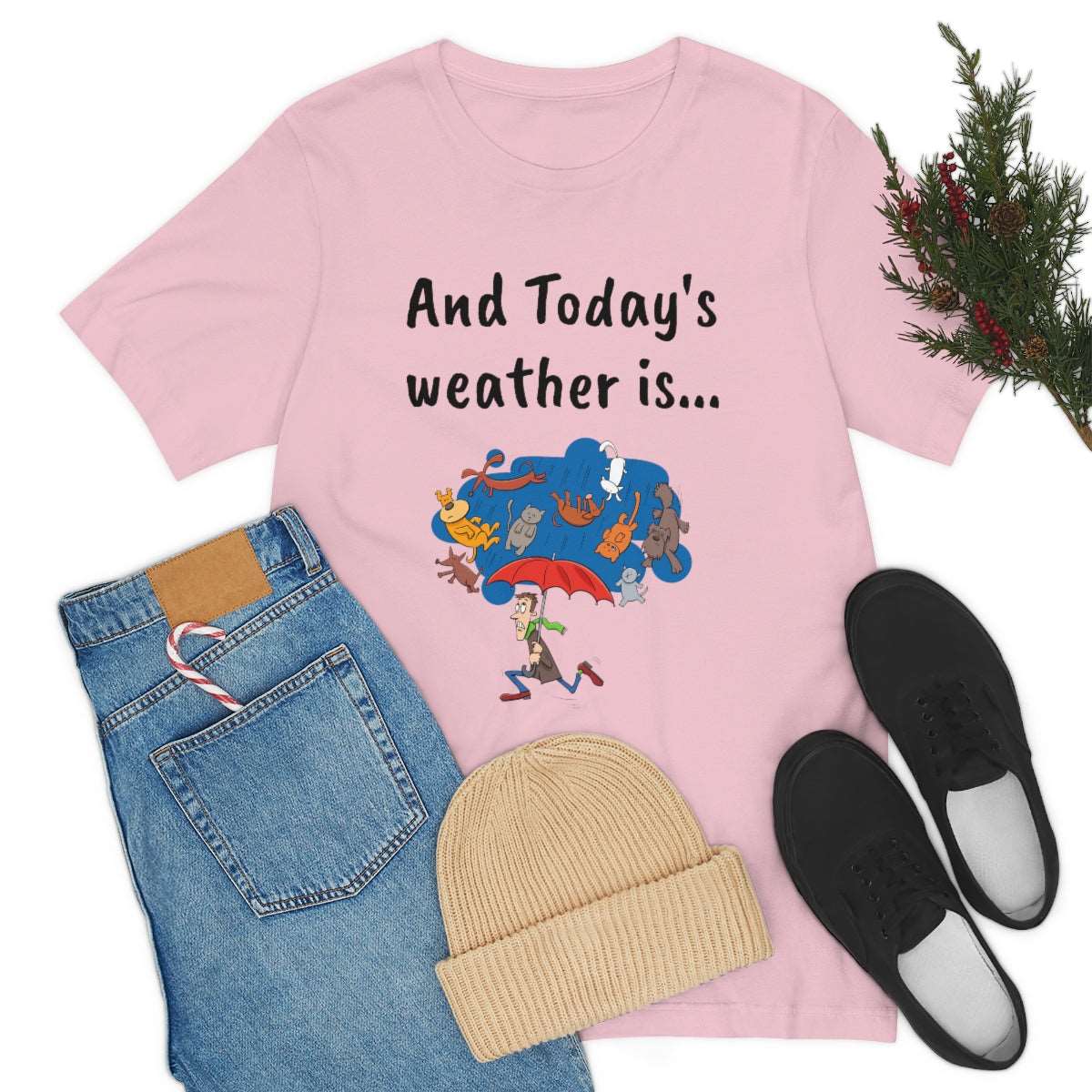 And todays Weather is... - Funny Unisex Short Sleeve Tee