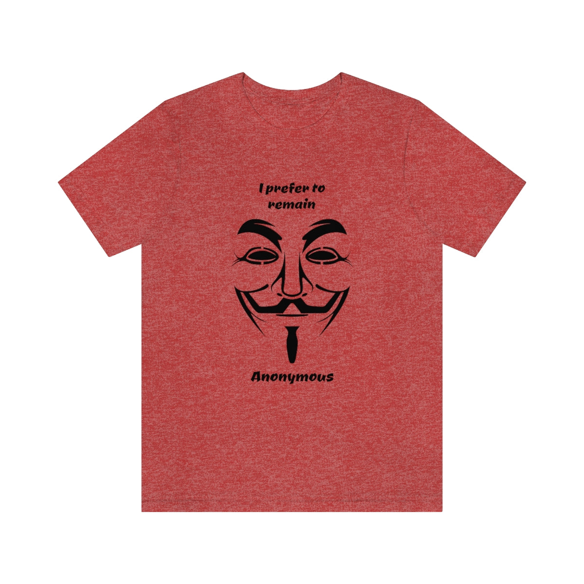 I prefer to remain Anonymous - Funny Unisex Short Sleeve Tee