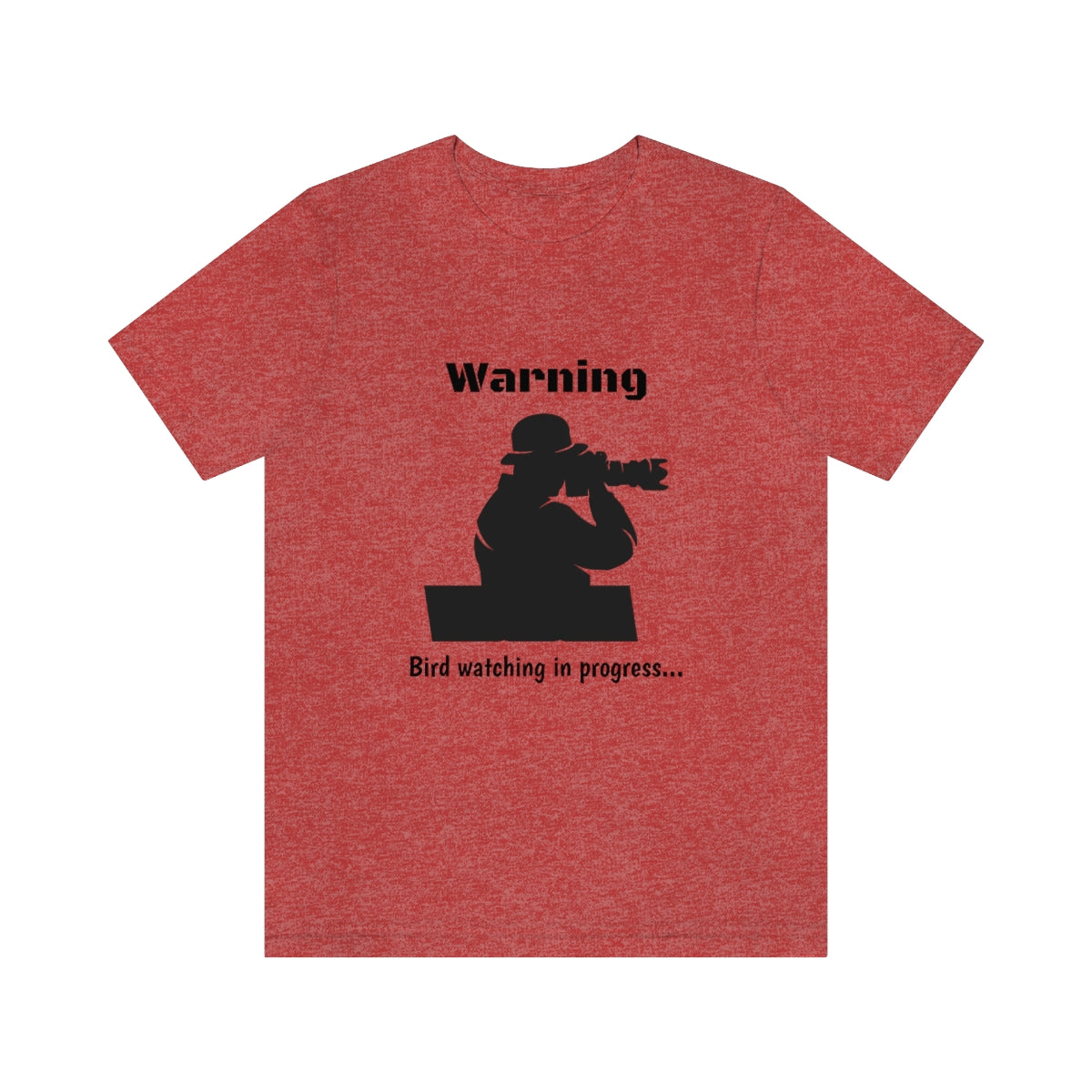 Warning, Bird watching in progress...  -Funny Short Sleeve Tee - CrazyTomTShirts