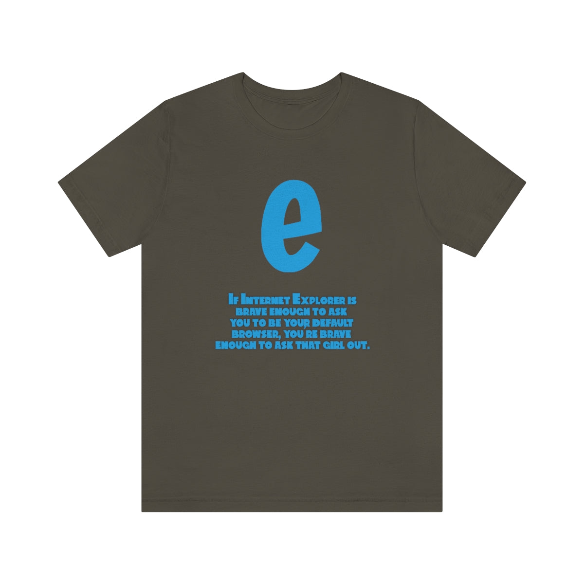 Funny and Inspirational "Internet Explorer" - Unisex Short Sleeve Tee