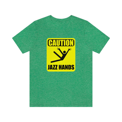 Caution Jazz hands - Funny - Unisex Short Sleeve Tee