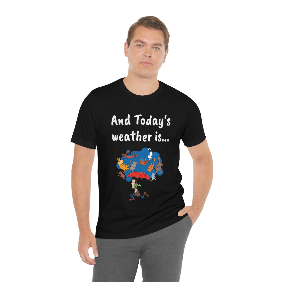 And todays Weather is... - Funny Unisex Short Sleeve Tee