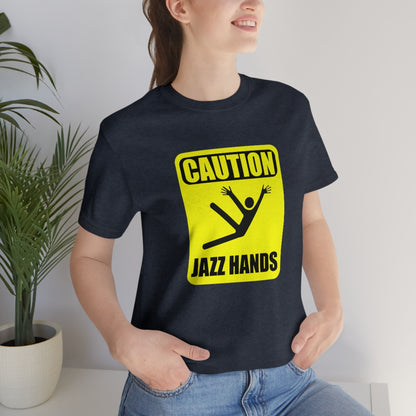 Caution Jazz hands - Funny - Unisex Short Sleeve Tee