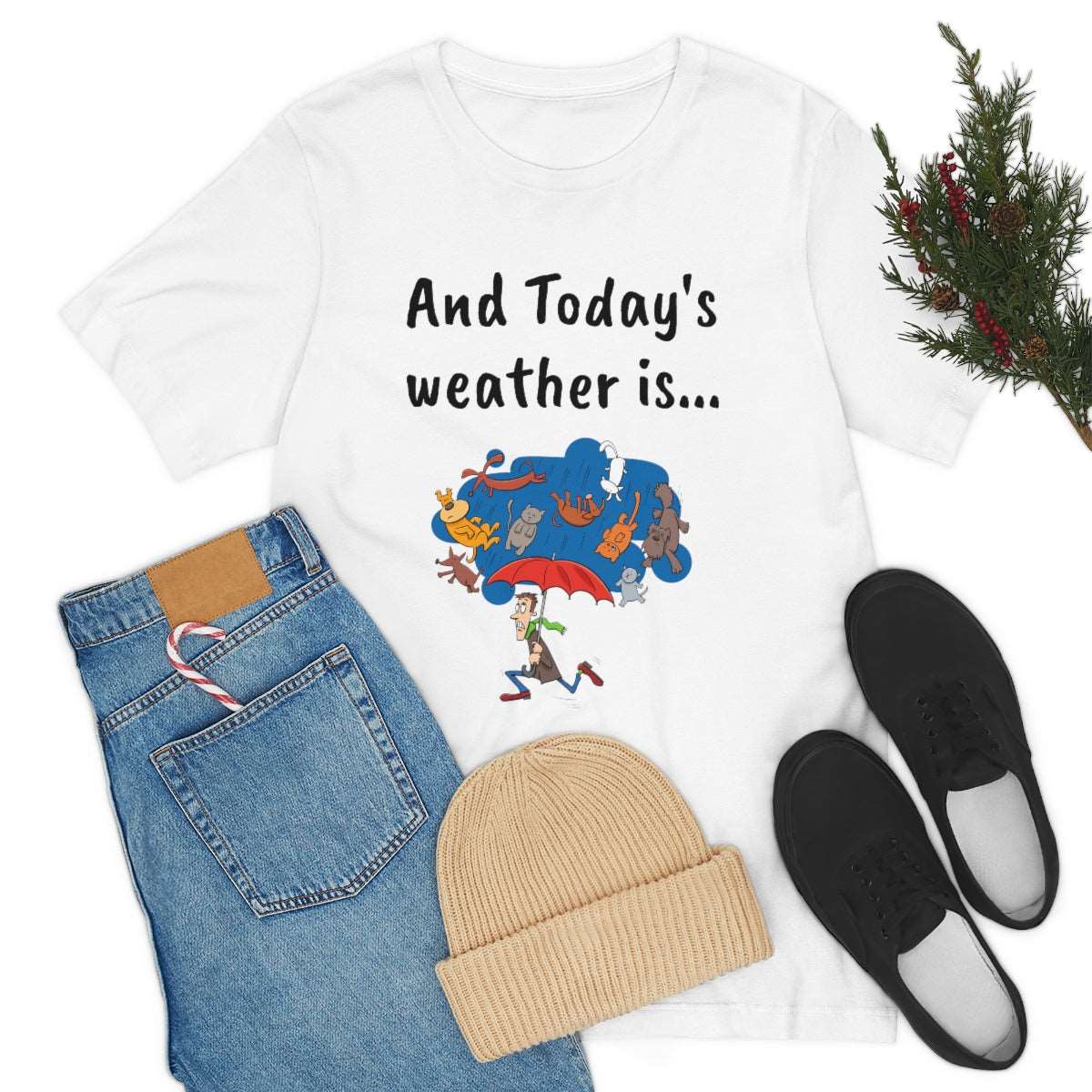 And todays Weather is... - Funny Unisex Short Sleeve Tee