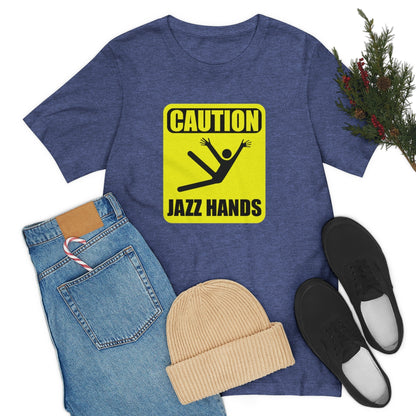 Caution Jazz hands - Funny - Unisex Short Sleeve Tee