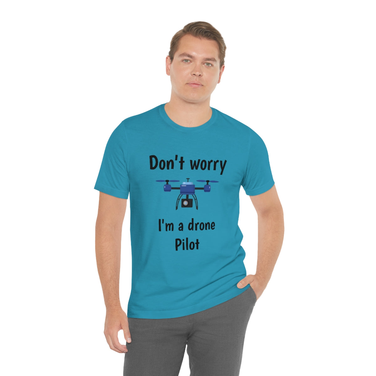 Don't worry I'm a drone pilot - Funny Short Sleeve Tee