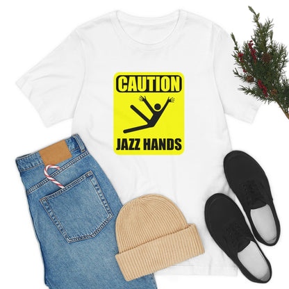 Caution Jazz hands - Funny - Unisex Short Sleeve Tee