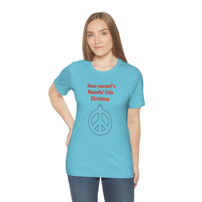 Have yourself a peaceful little Christmas - Unisex Jersey Short Sleeve Tee