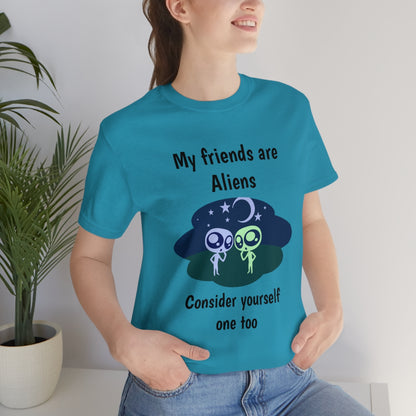 My friends are aliens - Funny Unisex Short Sleeve Tee