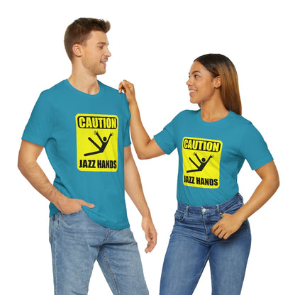 Caution Jazz hands - Funny - Unisex Short Sleeve Tee