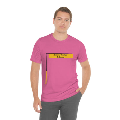 Funny - Clearance Must be "This High" to Date me - Unisex Short Sleeve Tee