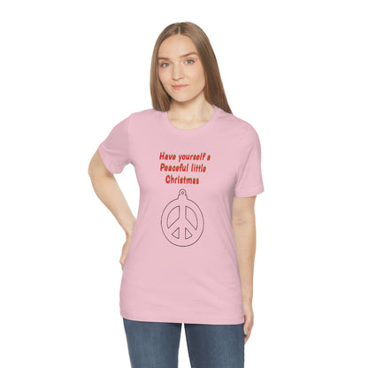 Have yourself a peaceful little Christmas - Unisex Jersey Short Sleeve Tee