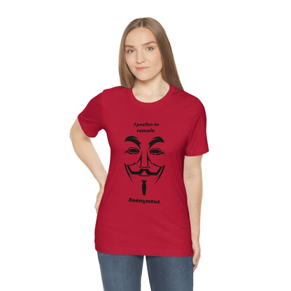 I prefer to remain Anonymous - Funny Unisex Short Sleeve Tee