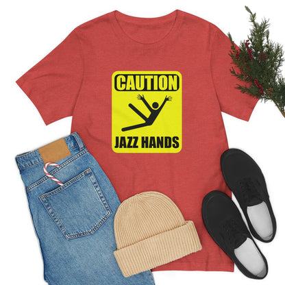 Caution Jazz hands - Funny - Unisex Short Sleeve Tee