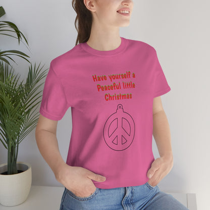 Have yourself a peaceful little Christmas - Unisex Jersey Short Sleeve Tee