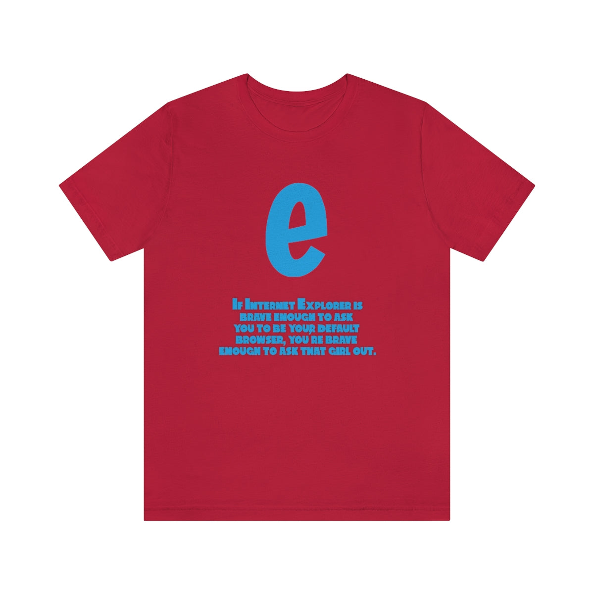 Funny and Inspirational "Internet Explorer" - Unisex Short Sleeve Tee