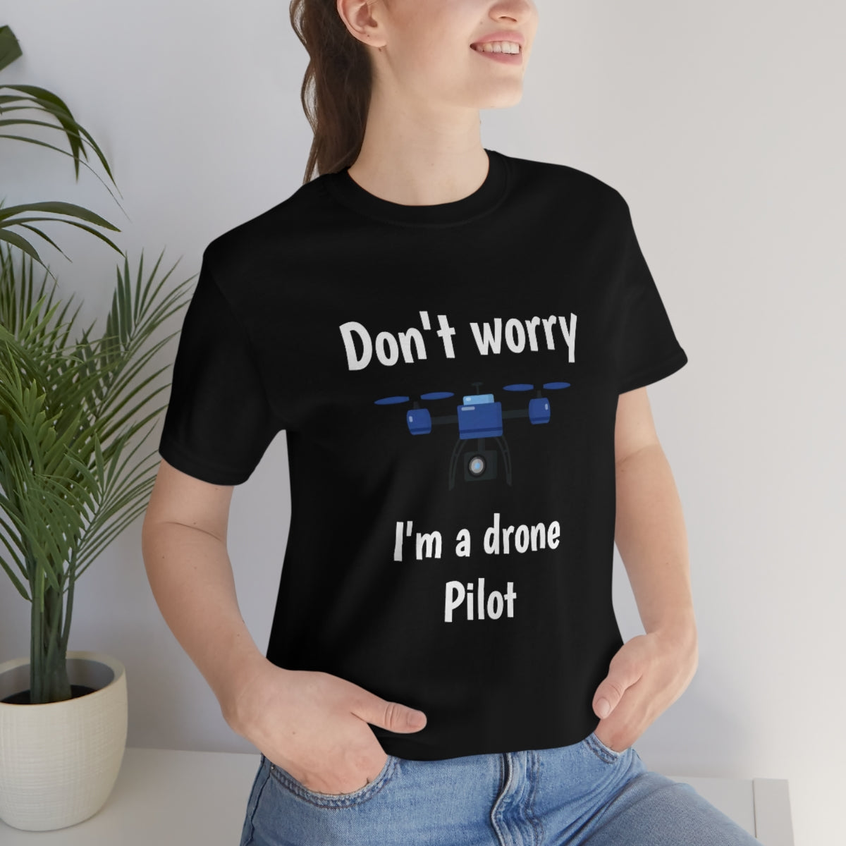 Don't worry I'm a drone pilot - Funny Short Sleeve Tee