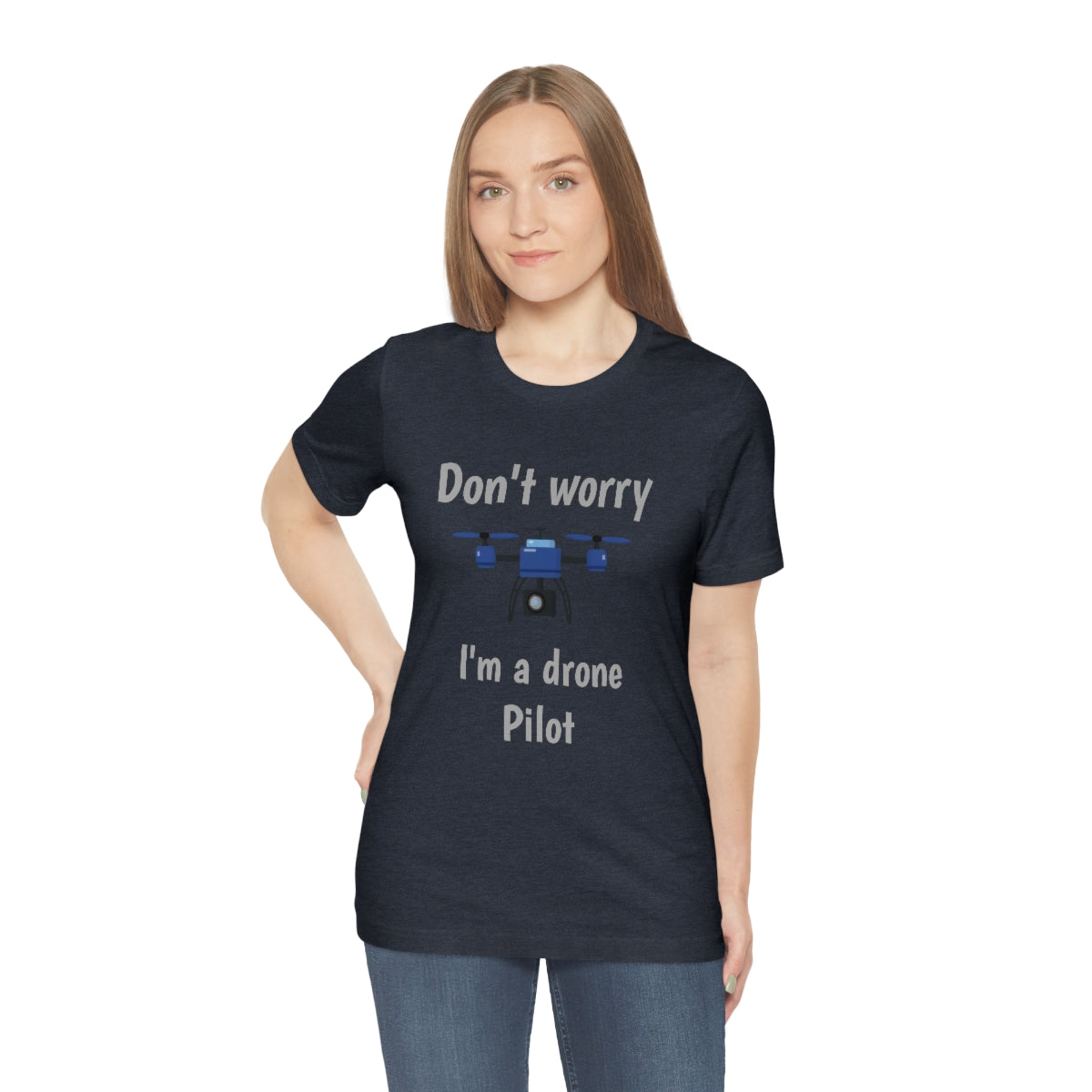 Don't worry I'm a drone pilot - Funny Short Sleeve Tee