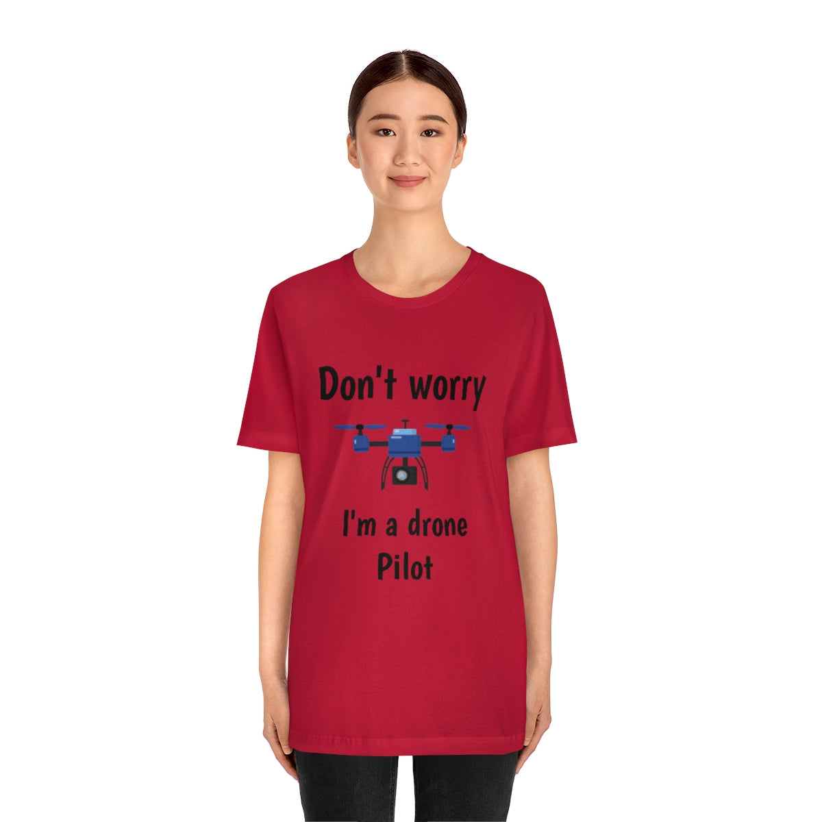 Don't worry I'm a drone pilot - Funny Short Sleeve Tee