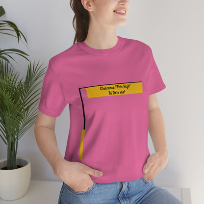 Funny - Clearance Must be "This High" to Date me - Unisex Short Sleeve Tee